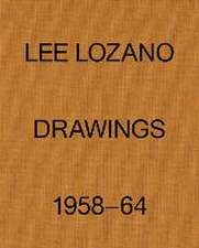 Lee Lozano: Drawings 1958-64