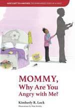 God's Gift to a Mother: THE DISREGARDED VOICE OF A CHILD: Mommy, Why are You Angry with Me?