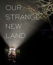 Our Strange New Land