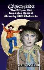 Cracking the Billy the Kid Imposter Hoax of Brushy Bill Roberts