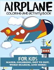 Airplane Coloring and Activity Book for Kids