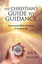 The Christian's Guide to Guidance