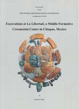 Excavations at La Libertad: A Middle Formative Ceremonial Center in Chiapas, Mexico Number 64