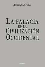 La Falacia de la Civilización Occidental