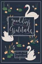 Good Days Start With Gratitude