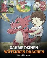 Herman, S: Zähme deinen wütenden Drachen