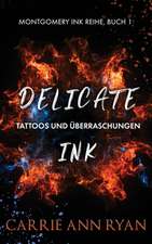 Ryan, C: Delicate Ink - Tattoos und Überraschungen