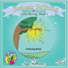 Princess Polliwog and the Swing Thief Coloring Book