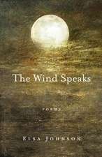 The Wind Speaks: Poems