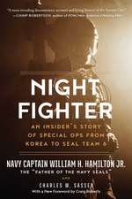 Night Fighter: An Insider's Story of Special Ops from Korea to SEAL Team 6