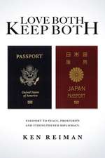 Love Both, Keep Both: Passport to Peace, Prosperity and Strengthened Diplomacy