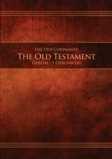 The Old Covenants, Part 1 - The Old Testament, Genesis - 1 Chronicles