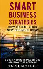 Smart Business Strategies. How to Test Your New Business Idea?