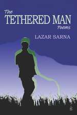 The Tethered Man: Poems