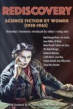 Rediscovery: Science Fiction by Women (1958 to 1963): Yesterday's luminaries introduced by today's rising stars