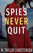 Spies Never Quit