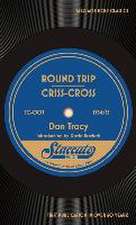 Round Trip / Criss-Cross