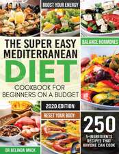 The Super Easy Mediterranean Diet Cookbook for Beginners on a Budget