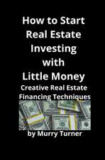 How to Start Real Estate Investing with Little Money