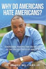 Williams, D: WHY DO AMER HATE AMER