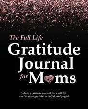 The Full Life Gratitude Journal for Moms