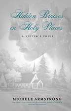 HIDDEN BRUISES in HOLY PLACES: A Victim's Voice