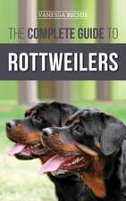 The Complete Guide to Rottweilers