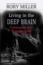 Living in the Deep Brain