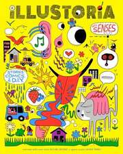 Illustoria: For Creative Kids and Their Grownups: Issue #17: Senses: Stories, Comics, DIY