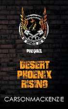 Desert Phoenix Rising Prequel