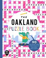 The Oakland Puzzle Book: 90 Word Searches, Jumbles, Crossword Puzzles, and More All about Oakland, California!