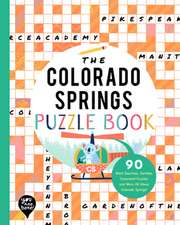 The Colorado Springs Puzzle Book: 90 Word Searches, Jumbles, Crossword Puzzles, and More All About Colorado Springs, Colorado