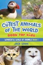 The Cutest Animals of the World Book for Kids