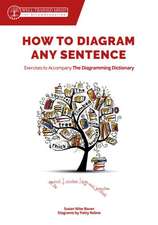 How to Diagram Any Sentence – Exercises to Accompany The Diagramming Dictionary