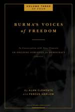 Burma's Voices of Freedom in Conversation with Alan Clements, Volume 3 of 4