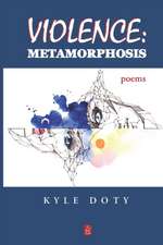 Violence: Metamorphosis: Poems