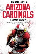 The Ultimate Arizona Cardinals Trivia Book