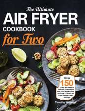 The Ultimate Air Fryer Cookbook for Two