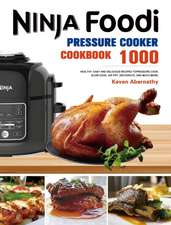 The Ninja Foodi Pressure Cooker Cookbook