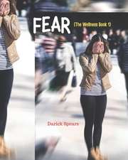 Fear: The Wellness Book 1