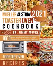 Mueller Austria Toaster Oven Cookbook 2021