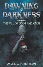 Robertson, J: Dawning of Darkness