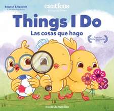 Canticos Things I Do / Las Cosas Que Hago