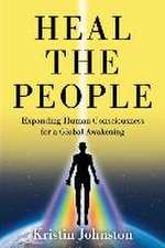 Heal the People: Expanding Human Consciousness for a Global Awakening