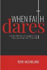 When Faith Dares