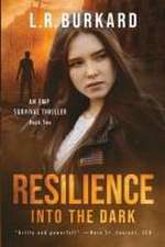 Resilience: Into the Dark