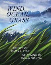 Wind, Ocean, Grass