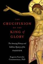 The Crucifixion of the King of Glory