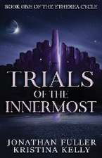 Trials of the Innermost