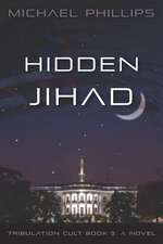 Hidden Jihad: A Novel